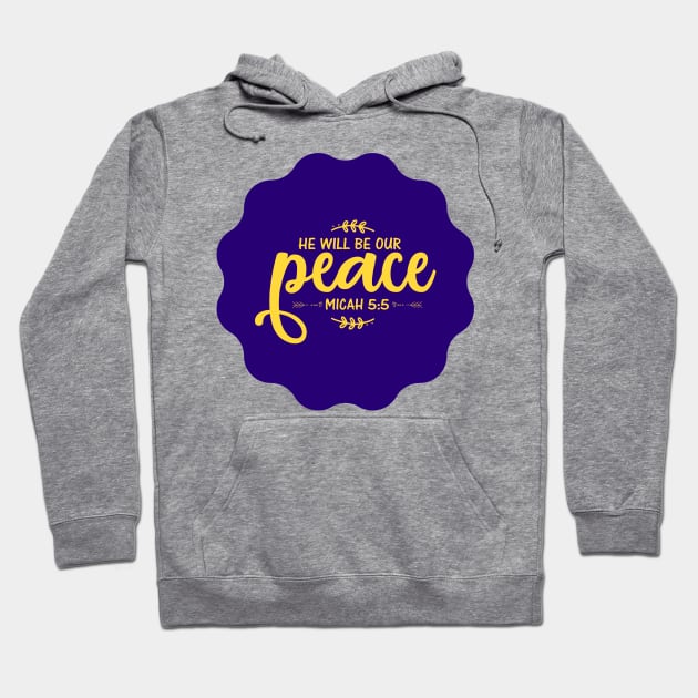 He Will Be Our Peace Hoodie by Prayingwarrior